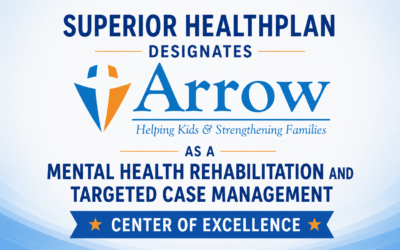 Superior HealthPlan Names Arrow a Center of Excellence for Mental Health Services